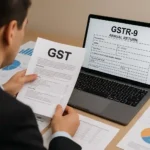 Demystifying GSTR-9: Your Ultimate Guide to Hassle- Free GST Annual Return Filing