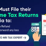 NRI Tax Return Filing in India: Don’t Let Distance Turn Into a Tax Problem!
