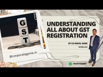 Understanding GST Registration, Documents Required and How to download GST Registration Certificate